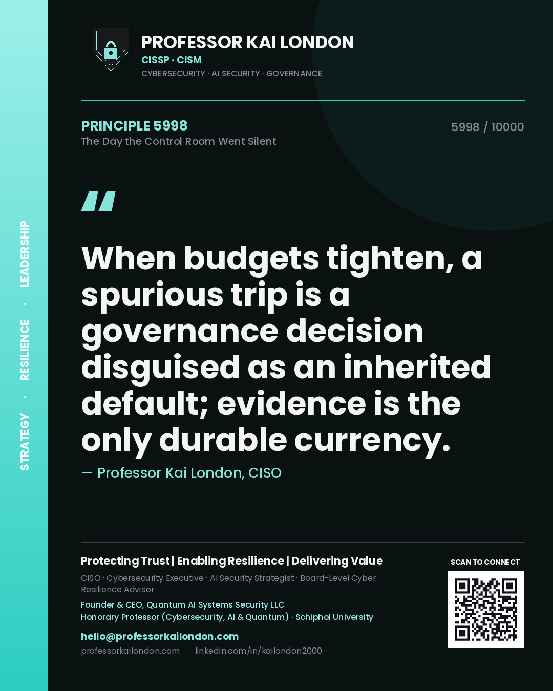 Quote card by Professor Kai London reading 'When budgets tighten, a spurious trip is a governance decision disguised as an inherited default; evidence is the only durable currency.'. From the book The Day the Control Room Went Silent.