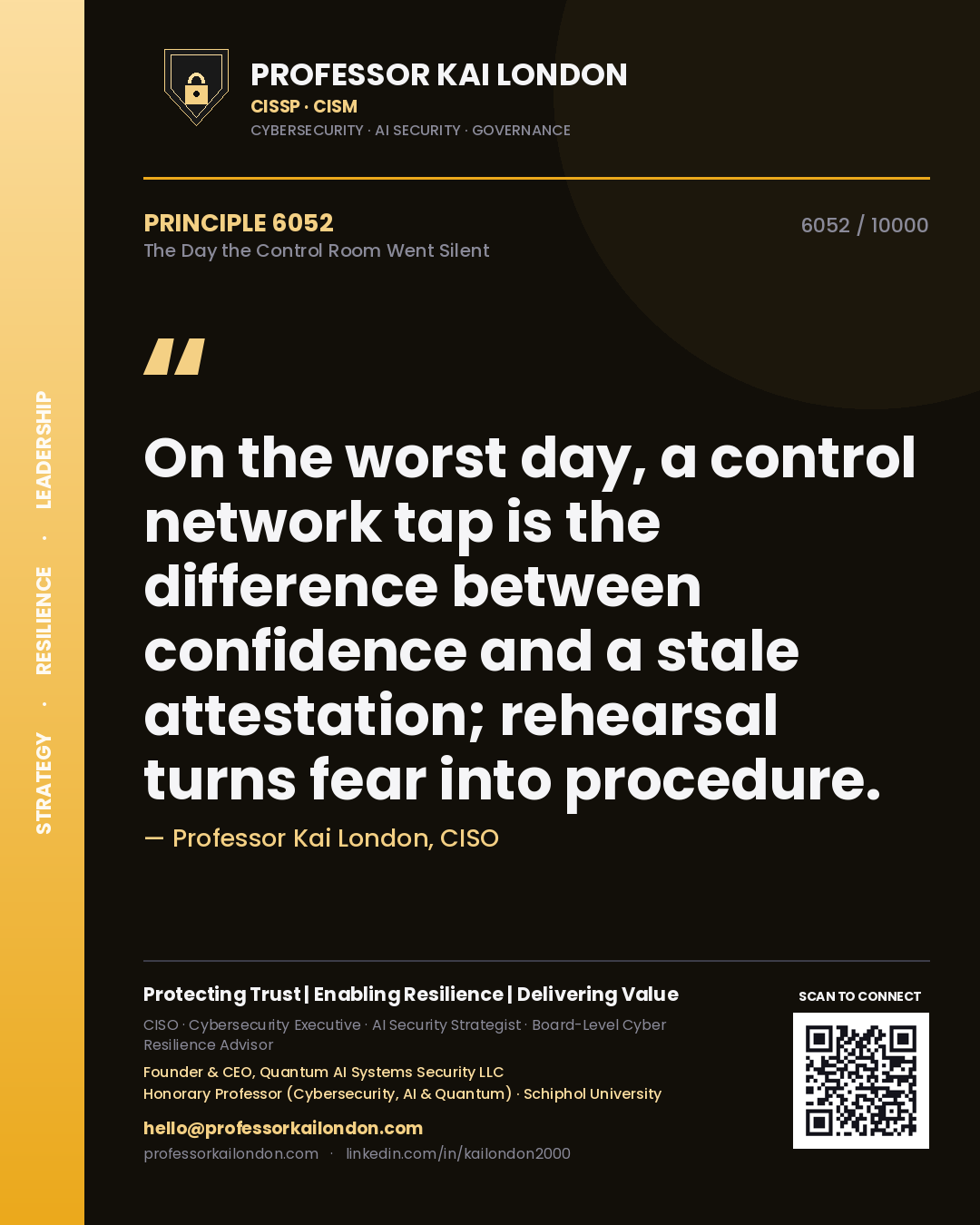 Quote card by Professor Kai London reading 'On the worst day, a control network tap is the difference between confidence and a stale attestation; rehearsal turns fear into procedure.'. From the book The Day the Control Room Went Silent.