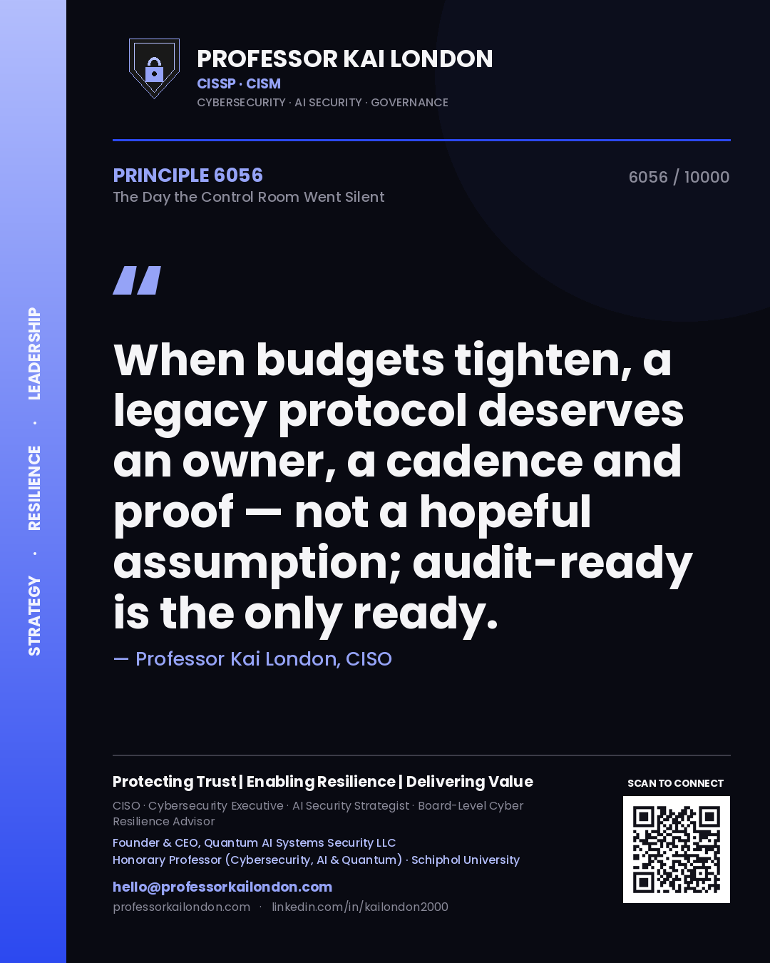 Professor Kai London principle 6056: When budgets tighten, a legacy protocol deserves an owner, a cadence and proof — not a hopeful assumption; audit-ready is the only ready.