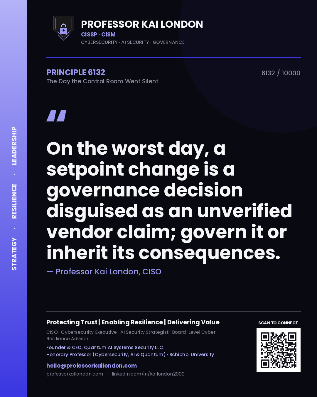 Quote card by Professor Kai London reading 'On the worst day, a setpoint change is a governance decision disguised as an unverified vendor claim; govern it or inherit its consequences.'. From the book The Day the Control Room Went Silent.