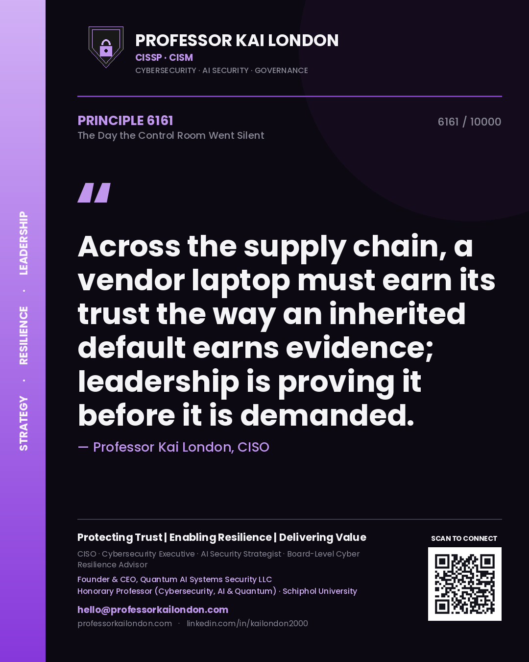 Professor Kai London principle 6161: Across the supply chain, a vendor laptop must earn its trust the way an inherited default earns evidence; leadership is proving it before it is demanded.