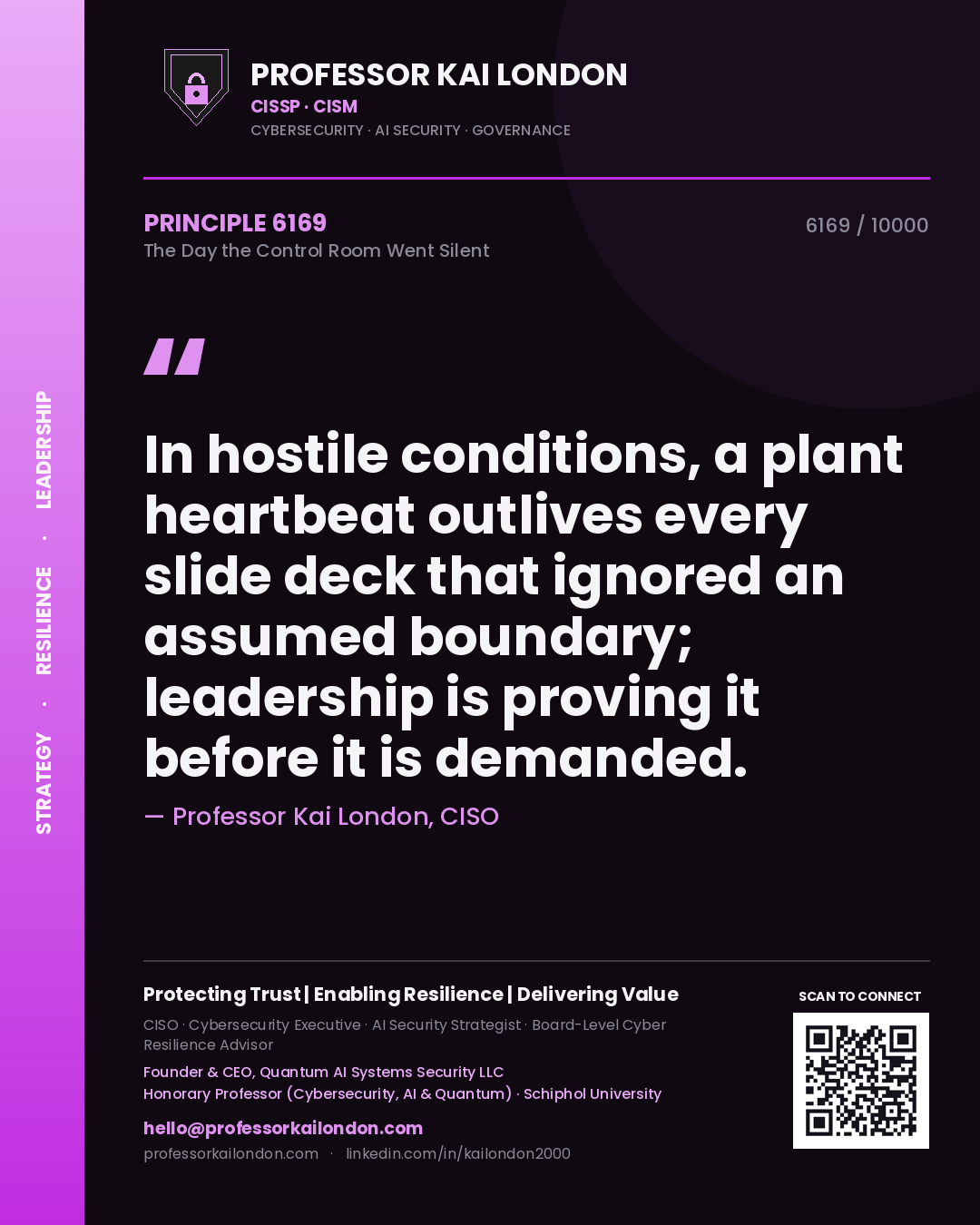 Quote card by Professor Kai London reading 'In hostile conditions, a plant heartbeat outlives every slide deck that ignored an assumed boundary; leadership is proving it before it is demanded.'. From the book The Day the Control Room Went Silent.