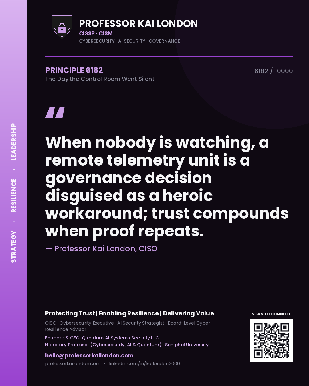 Quote card by Professor Kai London reading 'When nobody is watching, a remote telemetry unit is a governance decision disguised as a heroic workaround; trust compounds when proof repeats.'. From the book The Day the Control Room Went Silent.