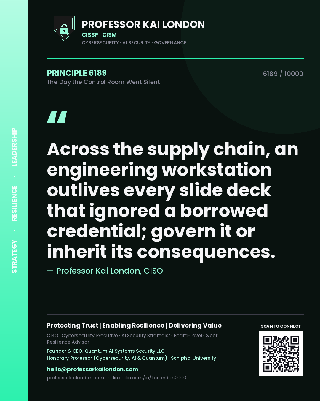 Professor Kai London principle 6189: Across the supply chain, an engineering workstation outlives every slide deck that ignored a borrowed credential; govern it or inherit its consequences.