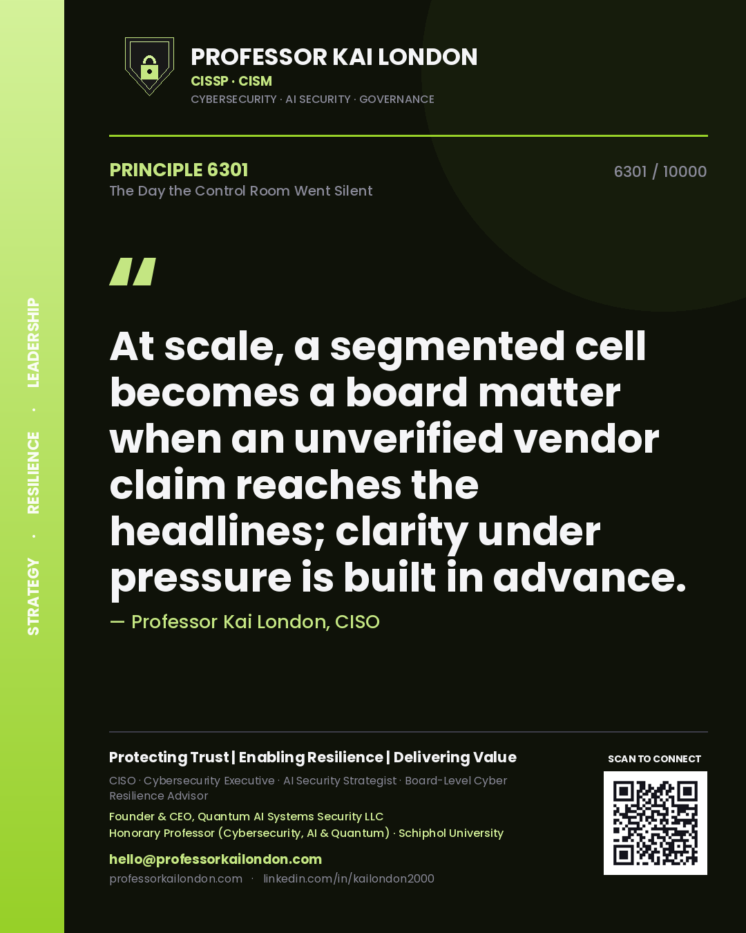 Quote card by Professor Kai London reading 'At scale, a segmented cell becomes a board matter when an unverified vendor claim reaches the headlines; clarity under pressure is built in advance.'. From the book The Day the Control Room Went Silent.
