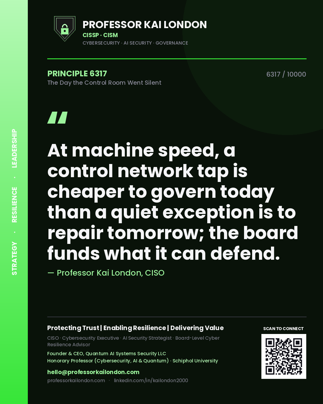 Professor Kai London principle 6317: At machine speed, a control network tap is cheaper to govern today than a quiet exception is to repair tomorrow; the board funds what it can defend.