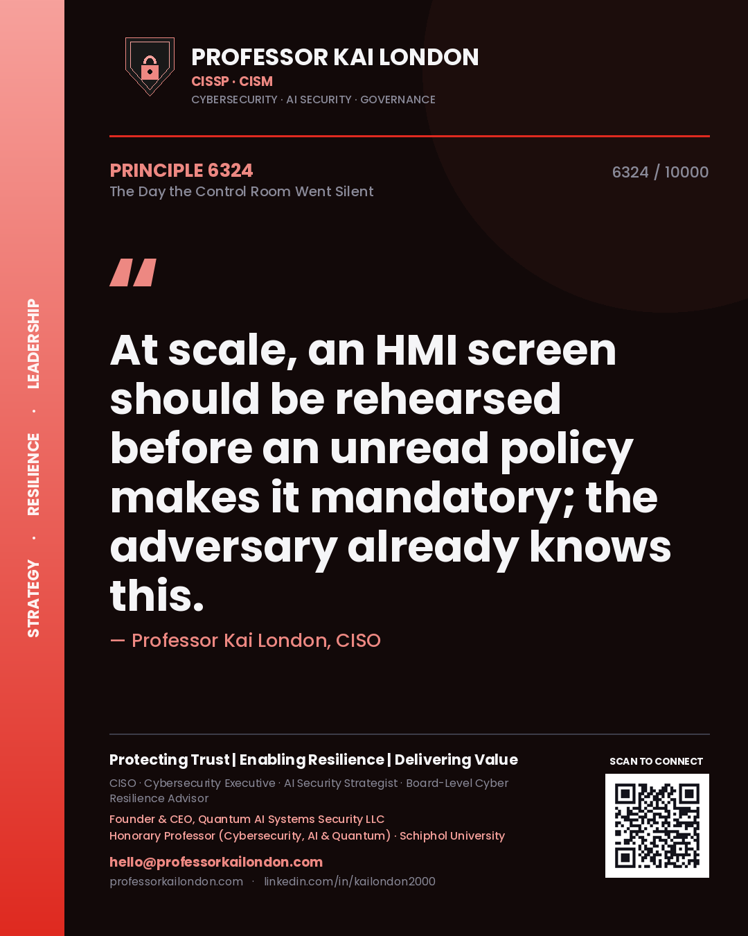 Quote card by Professor Kai London reading 'At scale, an HMI screen should be rehearsed before an unread policy makes it mandatory; the adversary already knows this.'. From the book The Day the Control Room Went Silent.