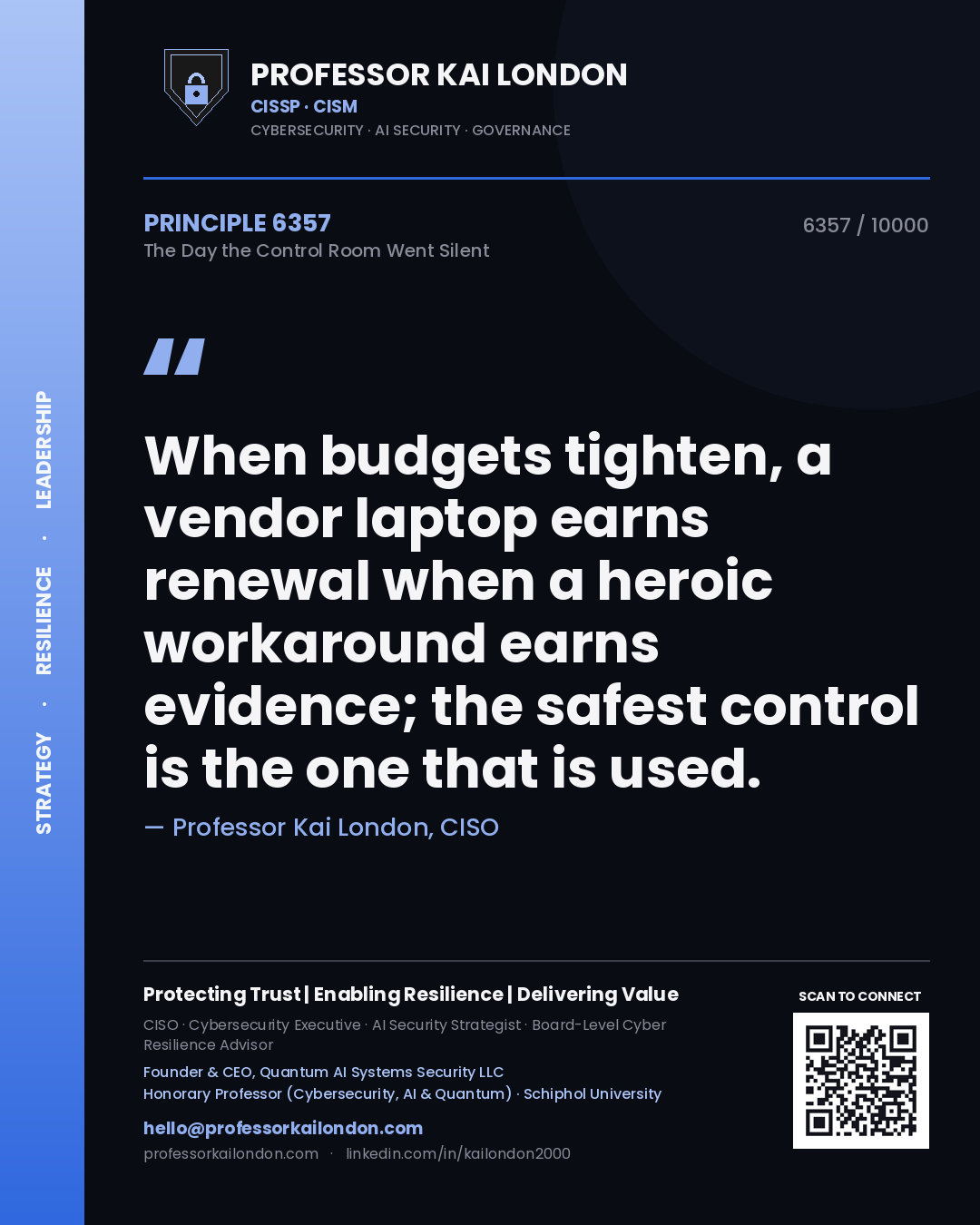 Quote card by Professor Kai London reading 'When budgets tighten, a vendor laptop earns renewal when a heroic workaround earns evidence; the safest control is the one that is used.'. From the book The Day the Control Room Went Silent.