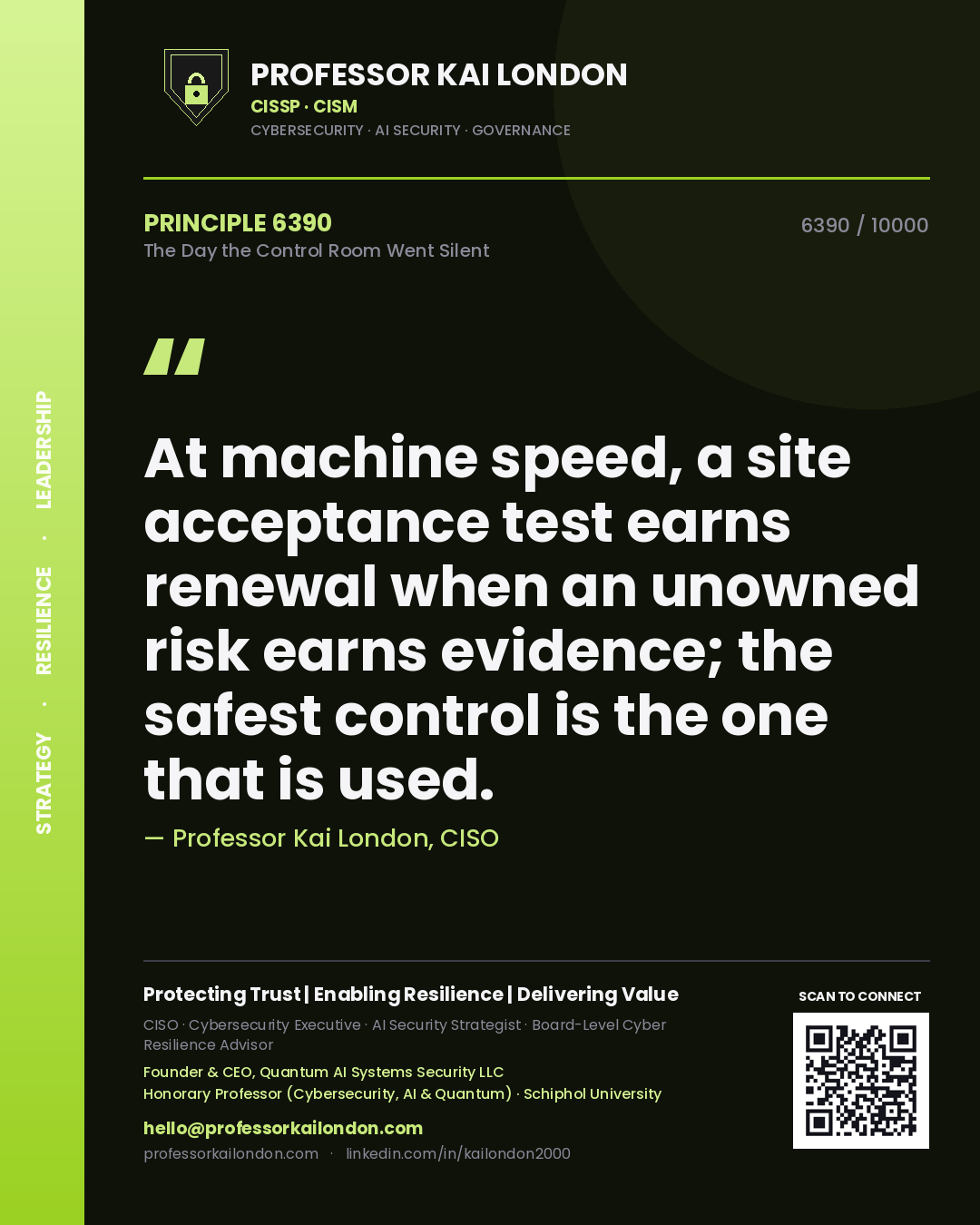 Quote card by Professor Kai London reading 'At machine speed, a site acceptance test earns renewal when an unowned risk earns evidence; the safest control is the one that is used.'. From the book The Day the Control Room Went Silent.