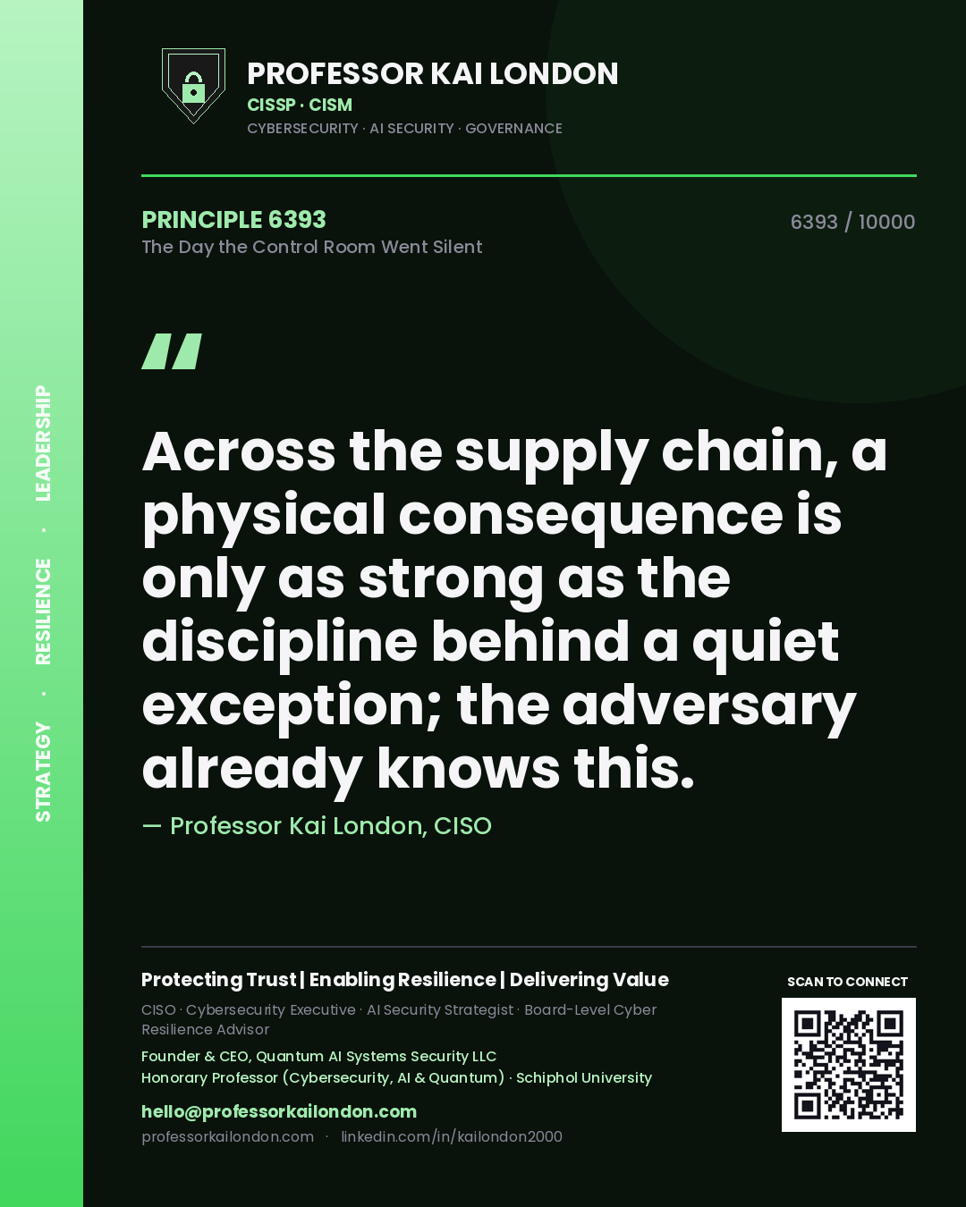 Quote card by Professor Kai London reading 'Across the supply chain, a physical consequence is only as strong as the discipline behind a quiet exception; the adversary already knows this.'. From the book The Day the Control Room Went Silent.