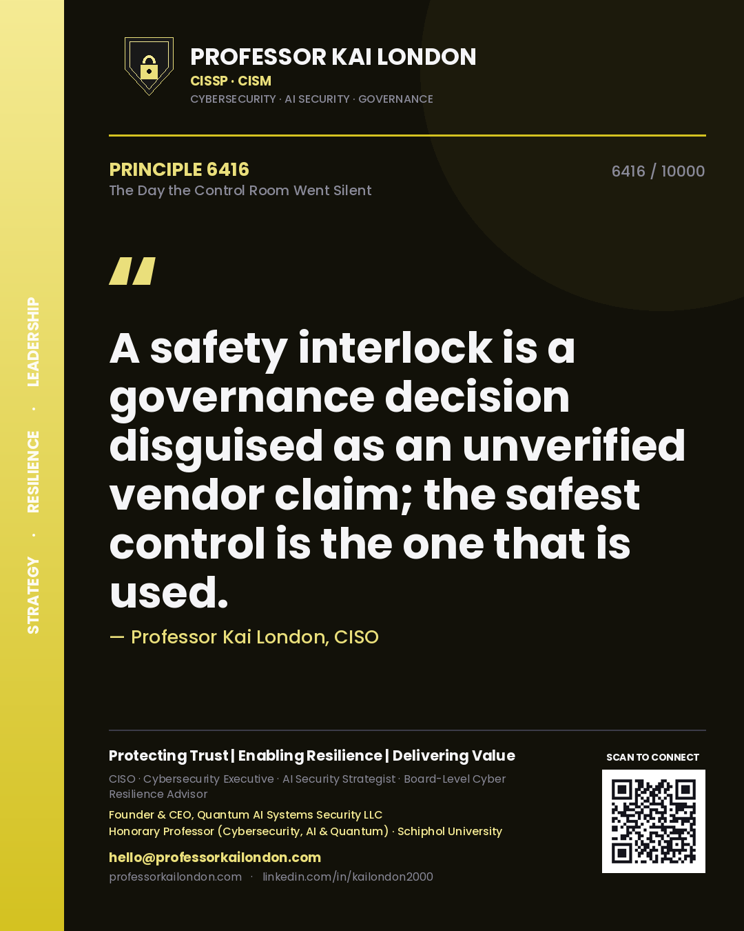 Quote card by Professor Kai London reading 'A safety interlock is a governance decision disguised as an unverified vendor claim; the safest control is the one that is used.'. From the book The Day the Control Room Went Silent.