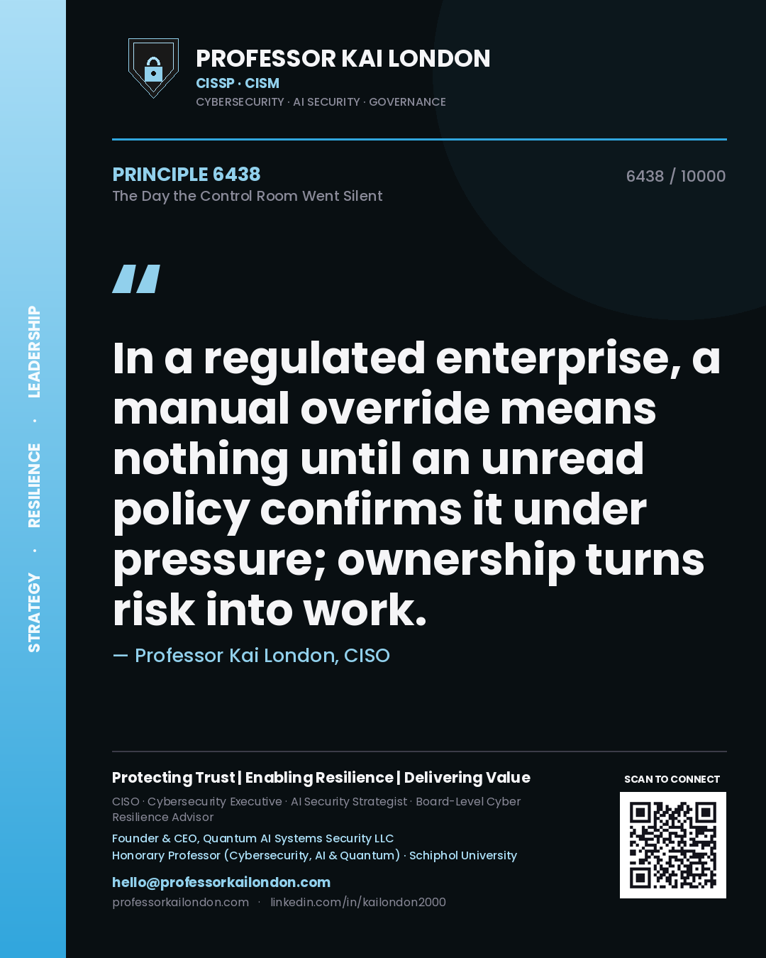 Quote card by Professor Kai London reading 'In a regulated enterprise, a manual override means nothing until an unread policy confirms it under pressure; ownership turns risk into work.'. From the book The Day the Control Room Went Silent.