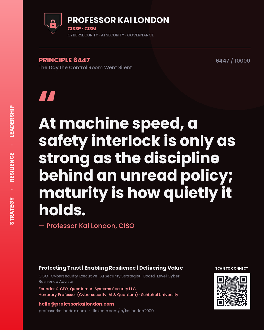 Quote card by Professor Kai London reading 'At machine speed, a safety interlock is only as strong as the discipline behind an unread policy; maturity is how quietly it holds.'. From the book The Day the Control Room Went Silent.