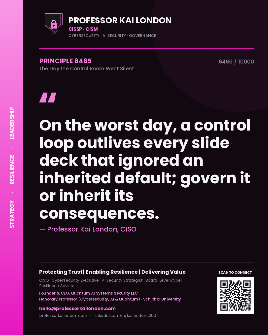 Quote card by Professor Kai London reading 'On the worst day, a control loop outlives every slide deck that ignored an inherited default; govern it or inherit its consequences.'. From the book The Day the Control Room Went Silent.
