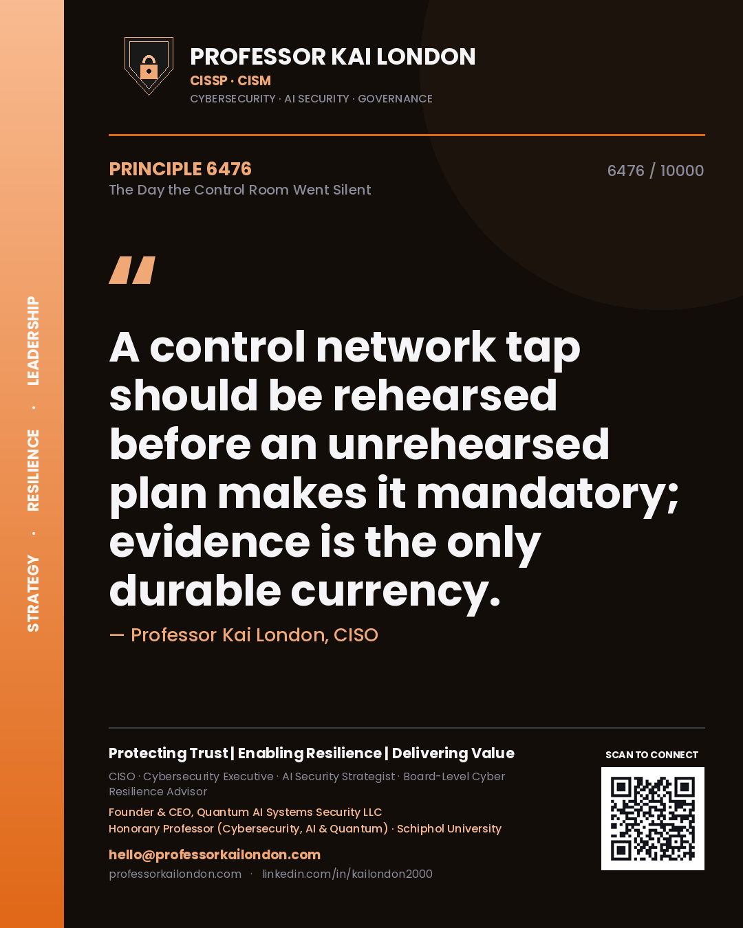 Quote card by Professor Kai London reading 'A control network tap should be rehearsed before an unrehearsed plan makes it mandatory; evidence is the only durable currency.'. From the book The Day the Control Room Went Silent.