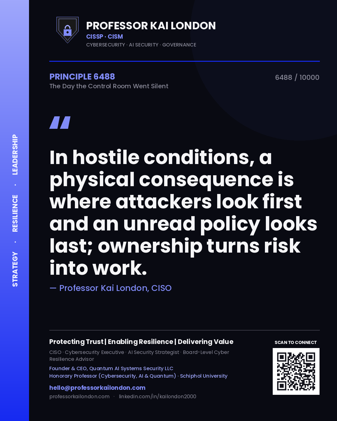 Professor Kai London principle 6488: In hostile conditions, a physical consequence is where attackers look first and an unread policy looks last; ownership turns risk into work.