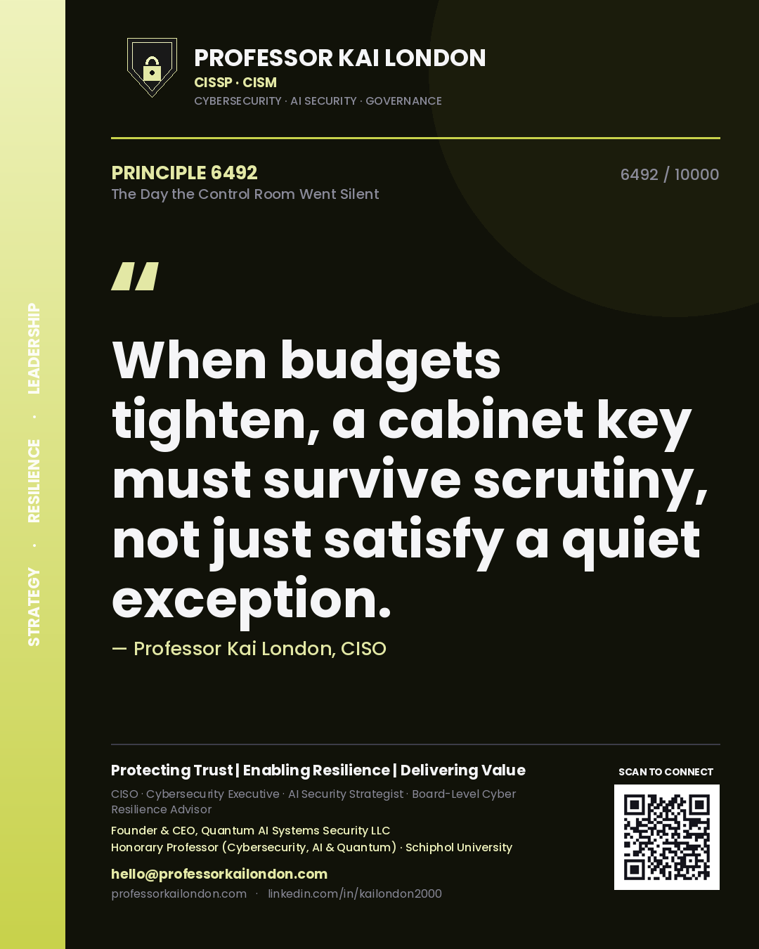 Quote card by Professor Kai London reading 'When budgets tighten, a cabinet key must survive scrutiny, not just satisfy a quiet exception.'. From the book The Day the Control Room Went Silent.