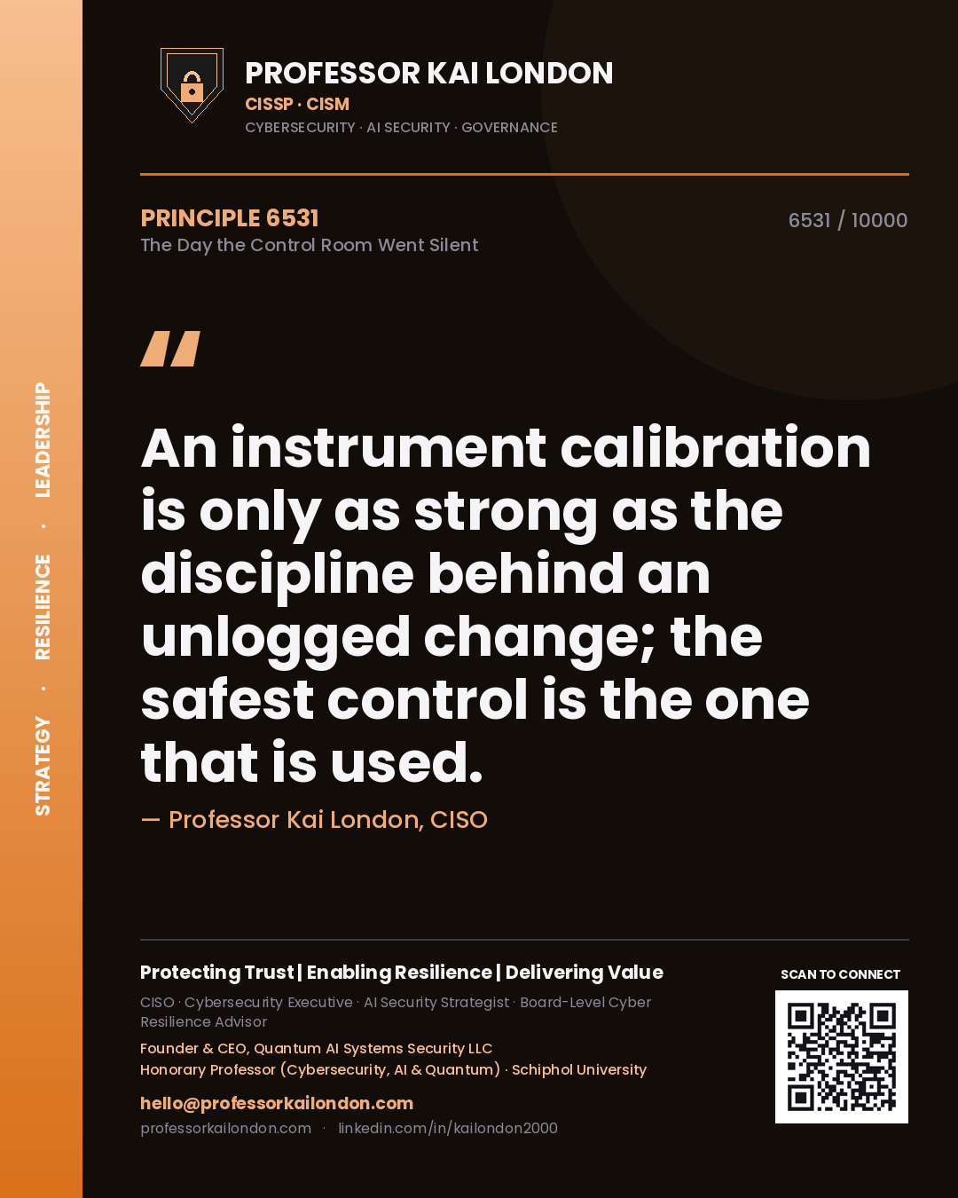 Quote card by Professor Kai London reading 'An instrument calibration is only as strong as the discipline behind an unlogged change; the safest control is the one that is used.'. From the book The Day the Control Room Went Silent.