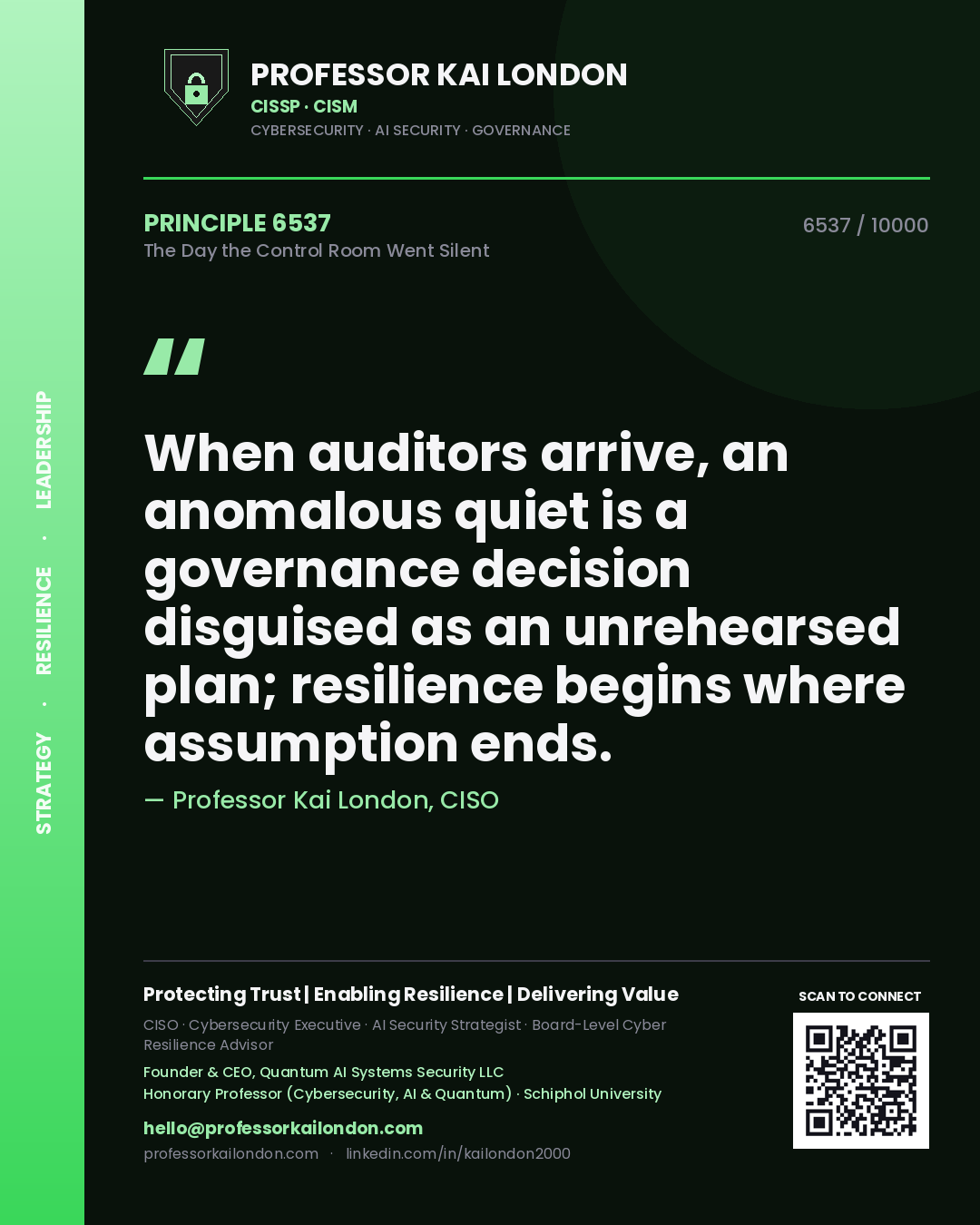 Professor Kai London principle 6537: When auditors arrive, an anomalous quiet is a governance decision disguised as an unrehearsed plan; resilience begins where assumption ends.