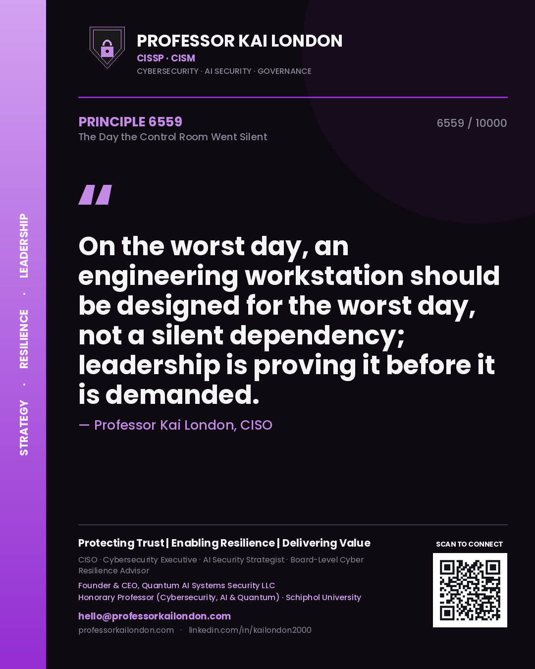 Quote card by Professor Kai London reading 'On the worst day, an engineering workstation should be designed for the worst day, not a silent dependency; leadership is proving it before it is demanded.'. From the book The Day the Control Room Went Silent.