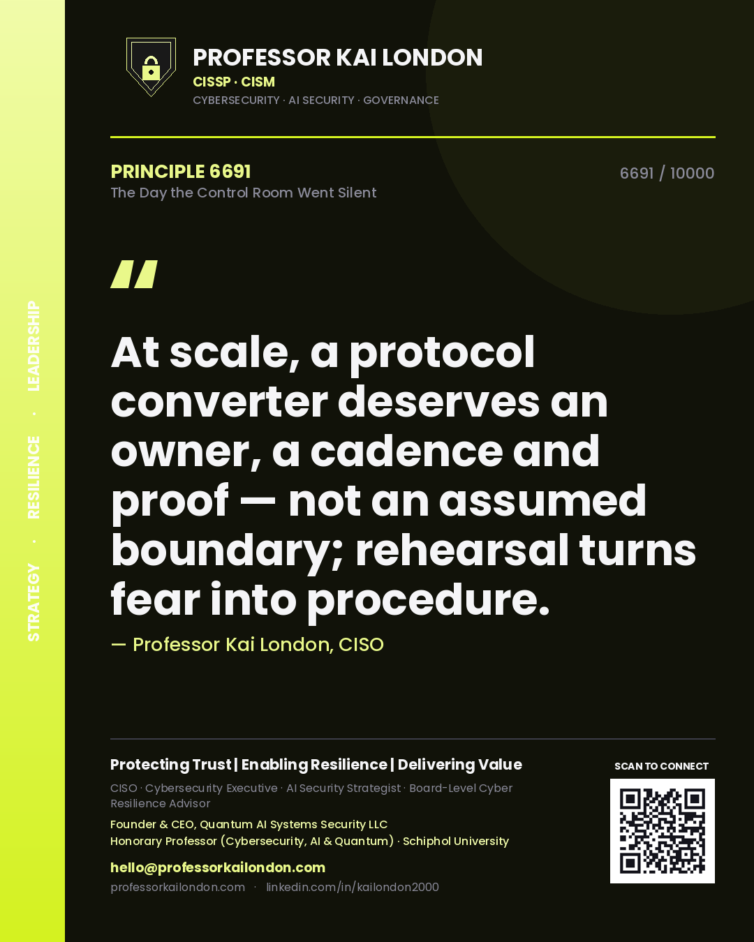 Quote card by Professor Kai London reading 'At scale, a protocol converter deserves an owner, a cadence and proof — not an assumed boundary; rehearsal turns fear into procedure.'. From the book The Day the Control Room Went Silent.