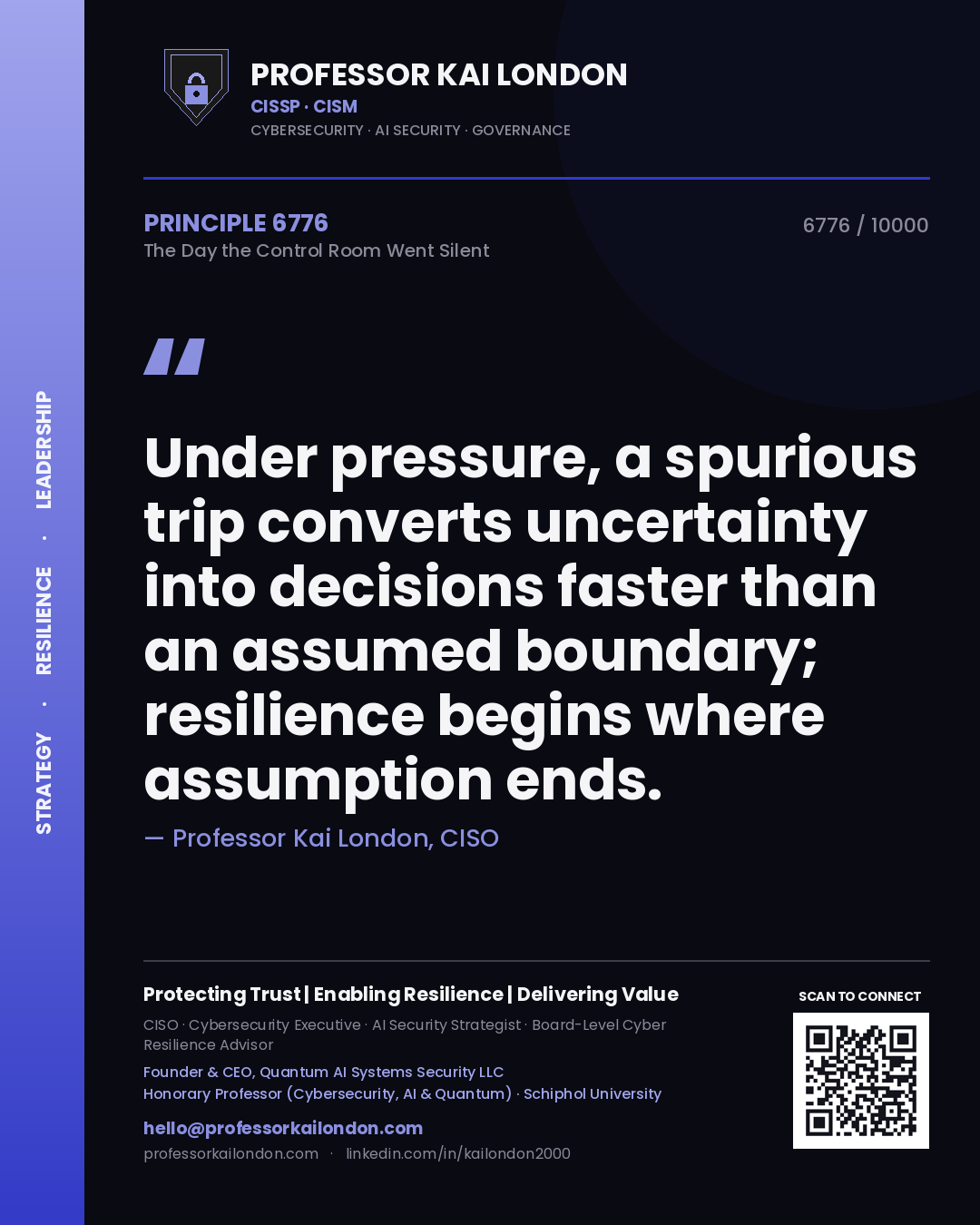 Quote card by Professor Kai London reading 'Under pressure, a spurious trip converts uncertainty into decisions faster than an assumed boundary; resilience begins where assumption ends.'. From the book The Day the Control Room Went Silent.