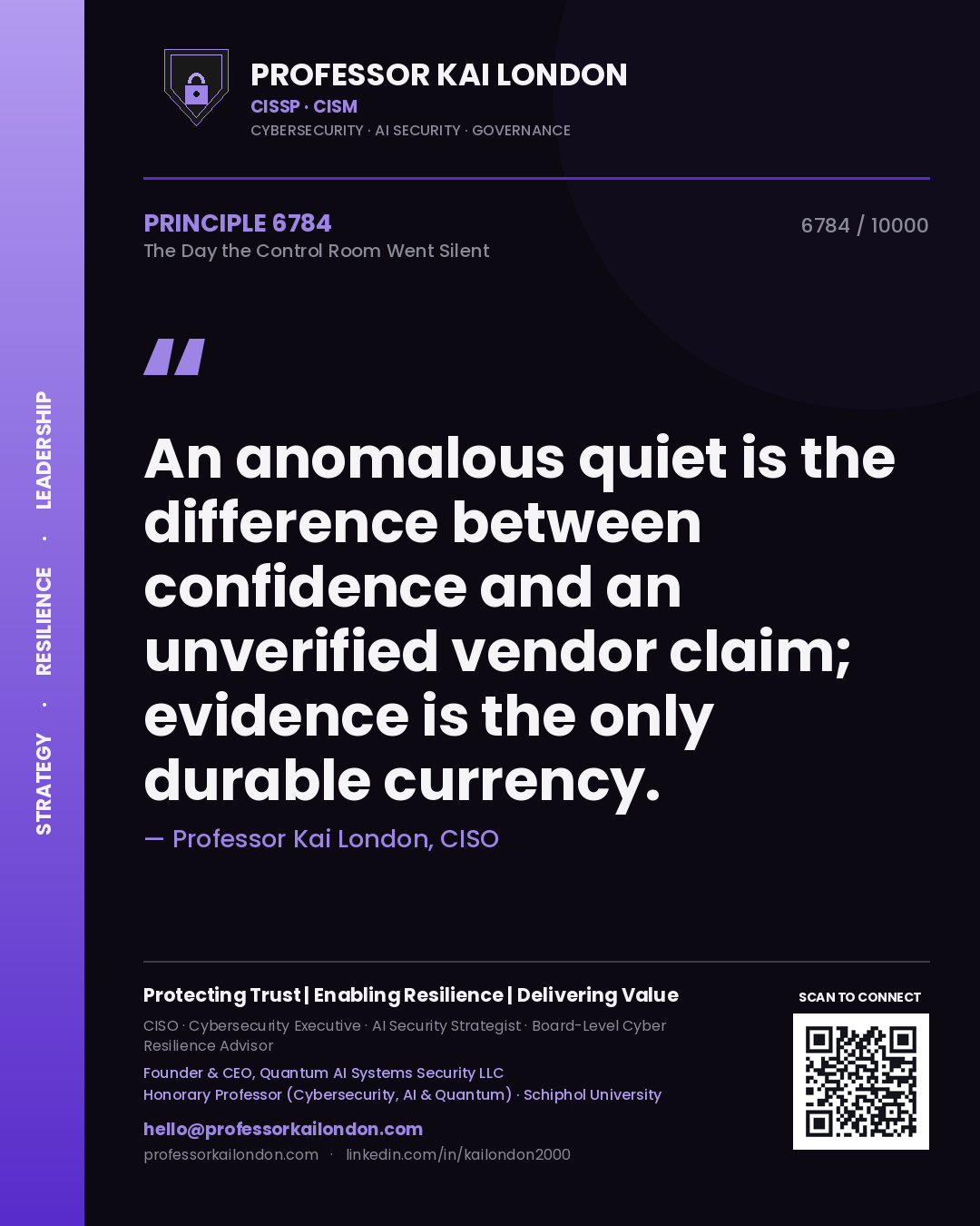 Quote card by Professor Kai London reading 'An anomalous quiet is the difference between confidence and an unverified vendor claim; evidence is the only durable currency.'. From the book The Day the Control Room Went Silent.