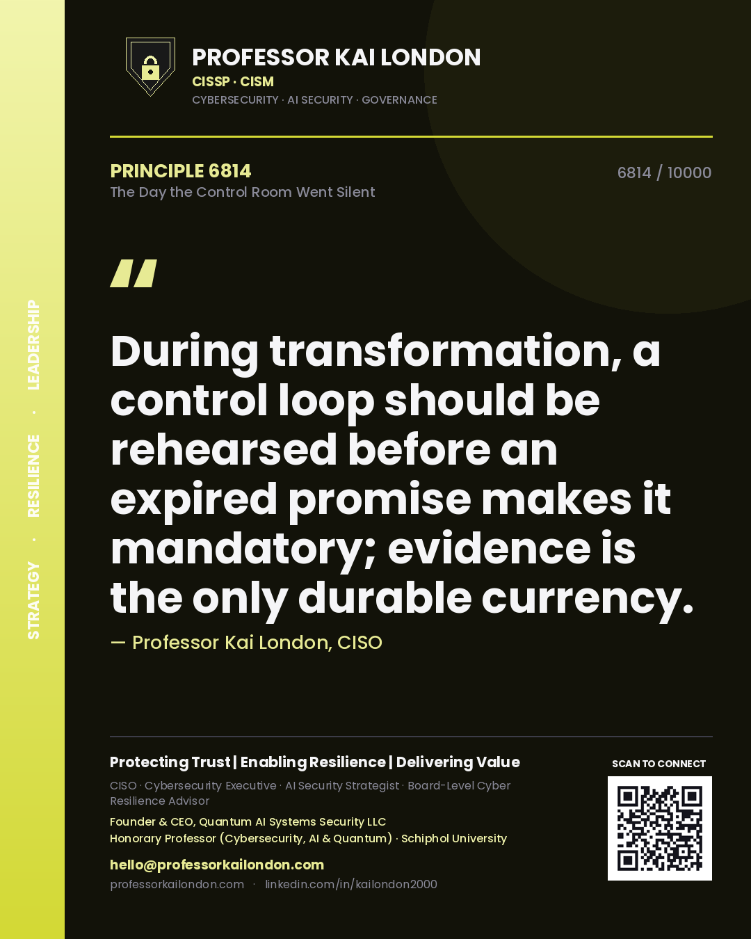 Quote card by Professor Kai London reading 'During transformation, a control loop should be rehearsed before an expired promise makes it mandatory; evidence is the only durable currency.'. From the book The Day the Control Room Went Silent.