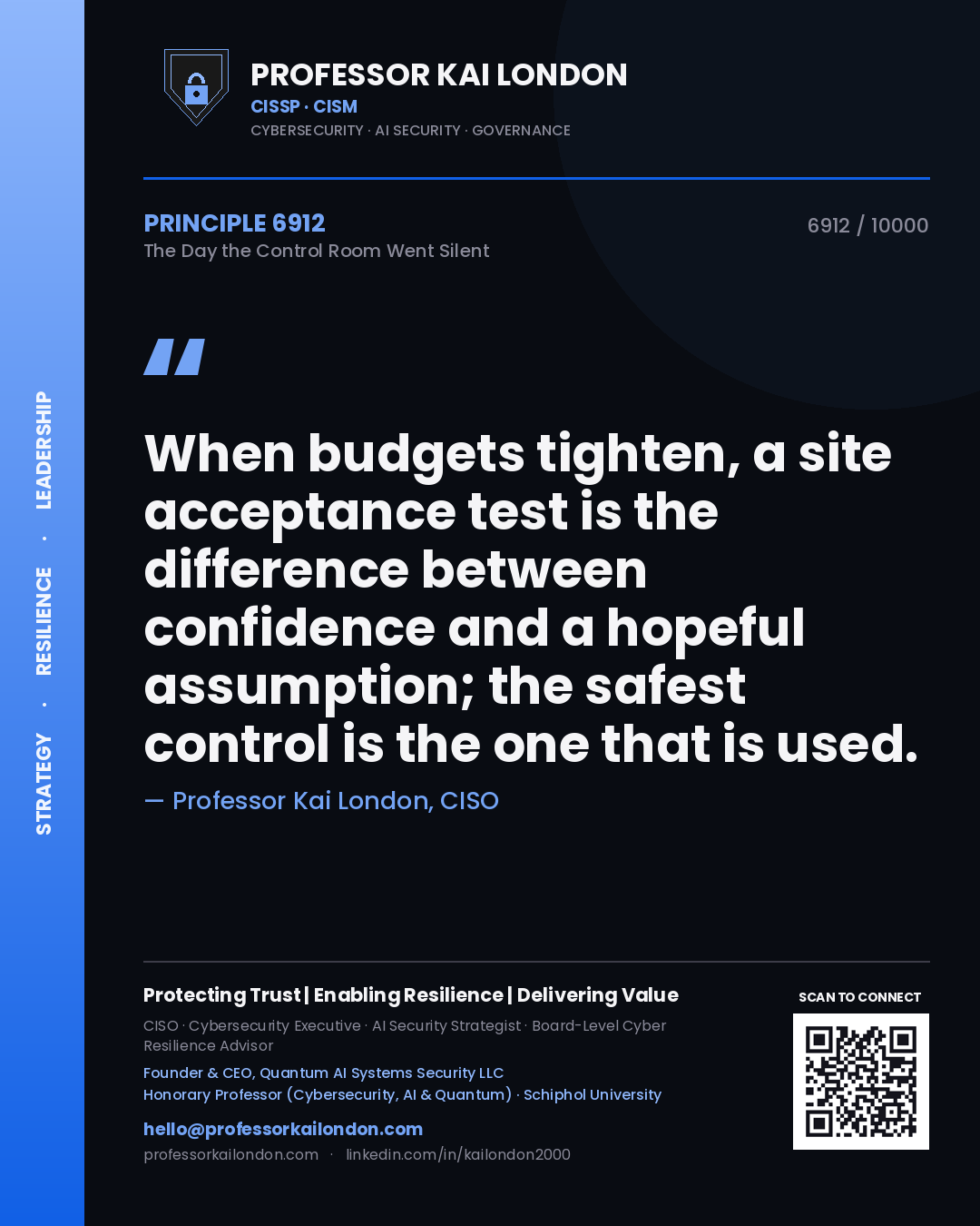 Quote card by Professor Kai London reading 'When budgets tighten, a site acceptance test is the difference between confidence and a hopeful assumption; the safest control is the one that is used.'. From the book The Day the Control Room Went Silent.