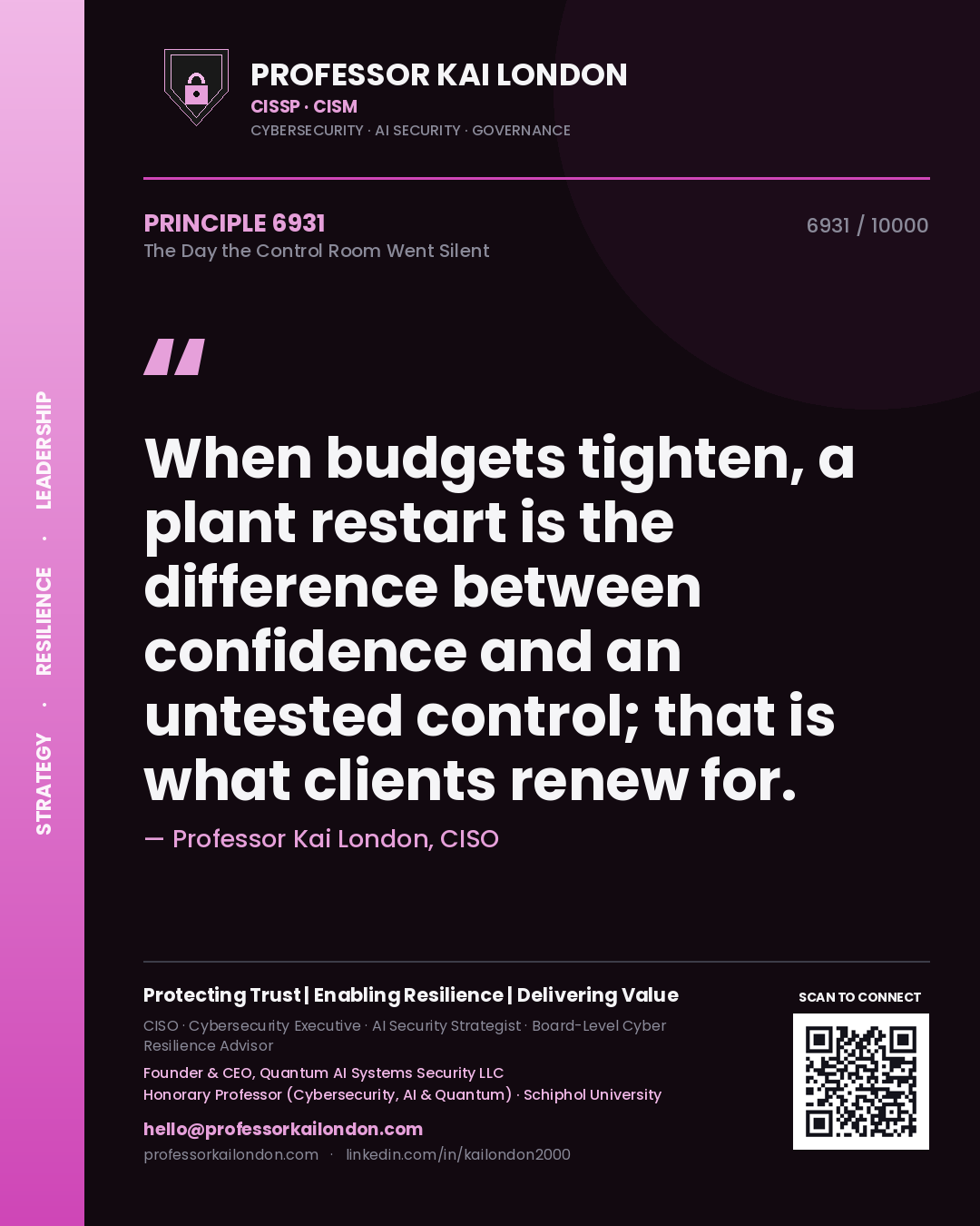 Quote card by Professor Kai London reading 'When budgets tighten, a plant restart is the difference between confidence and an untested control; that is what clients renew for.'. From the book The Day the Control Room Went Silent.