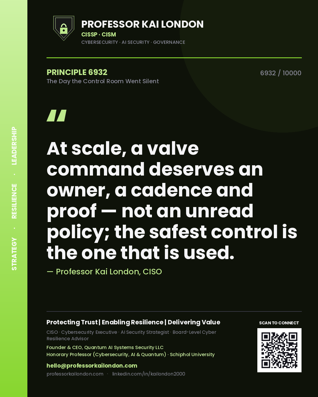 Quote card by Professor Kai London reading 'At scale, a valve command deserves an owner, a cadence and proof — not an unread policy; the safest control is the one that is used.'. From the book The Day the Control Room Went Silent.