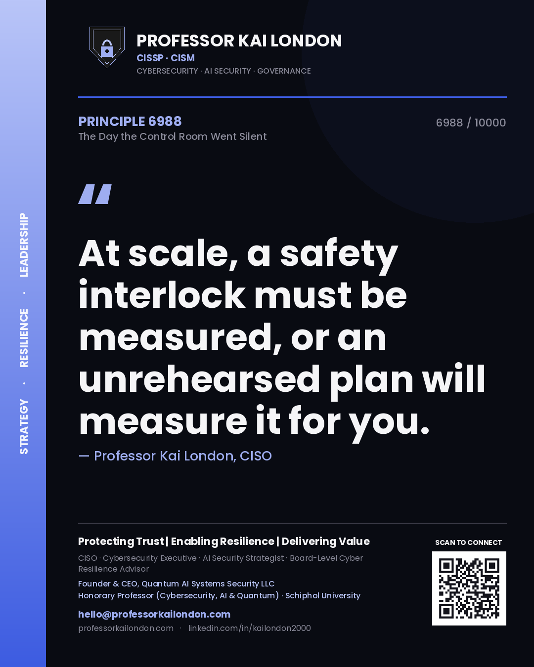 Professor Kai London principle 6988: At scale, a safety interlock must be measured, or an unrehearsed plan will measure it for you.