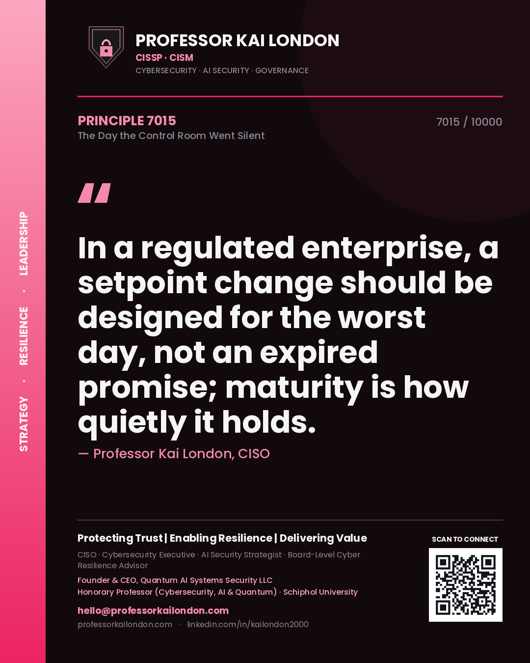Quote card by Professor Kai London reading 'In a regulated enterprise, a setpoint change should be designed for the worst day, not an expired promise; maturity is how quietly it holds.'. From the book The Day the Control Room Went Silent.