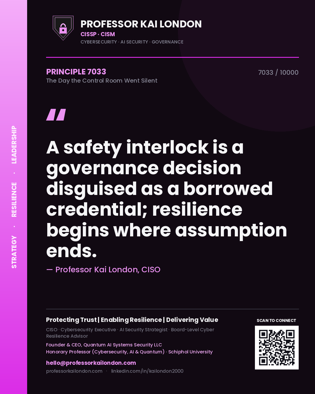 Quote card by Professor Kai London reading 'A safety interlock is a governance decision disguised as a borrowed credential; resilience begins where assumption ends.'. From the book The Day the Control Room Went Silent.