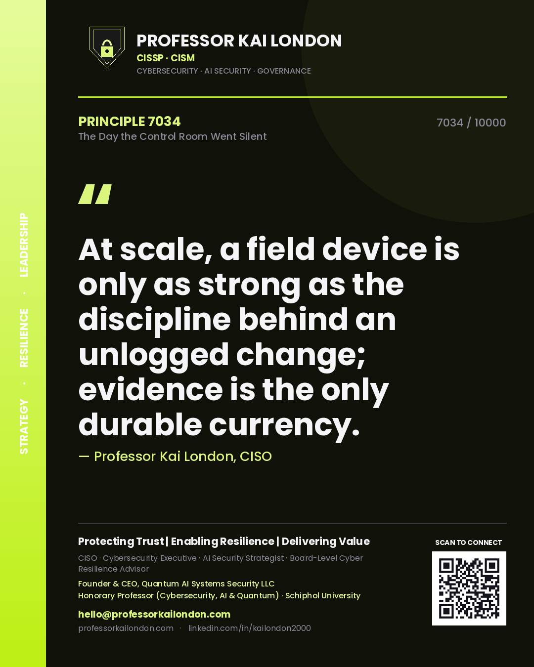 Professor Kai London principle 7034: At scale, a field device is only as strong as the discipline behind an unlogged change; evidence is the only durable currency.