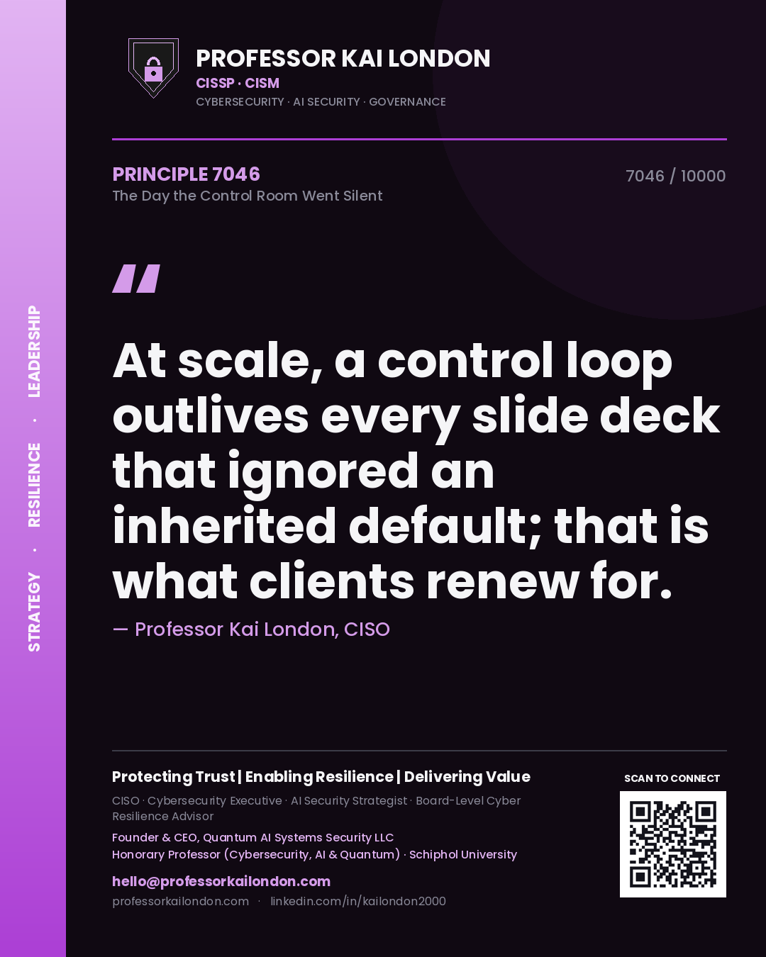 Quote card by Professor Kai London reading 'At scale, a control loop outlives every slide deck that ignored an inherited default; that is what clients renew for.'. From the book The Day the Control Room Went Silent.