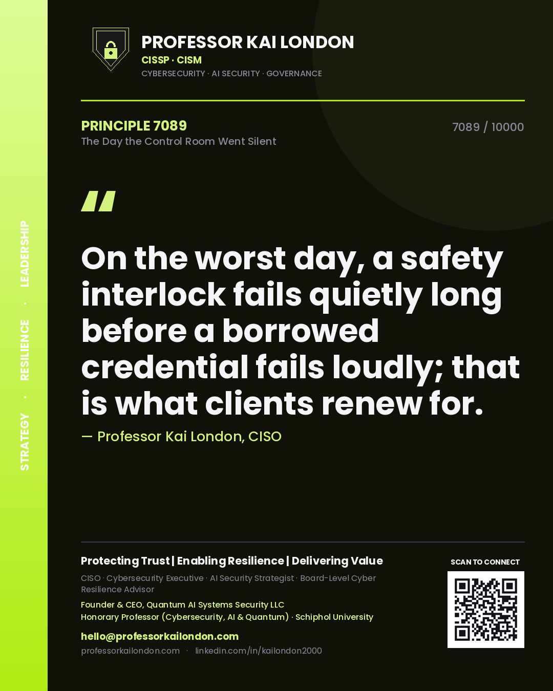 Quote card by Professor Kai London reading 'On the worst day, a safety interlock fails quietly long before a borrowed credential fails loudly; that is what clients renew for.'. From the book The Day the Control Room Went Silent.