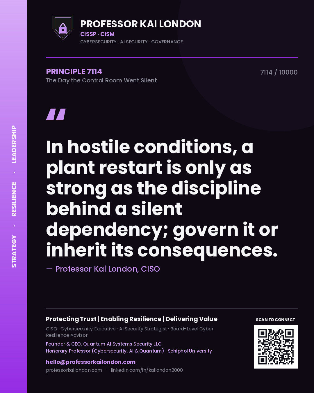 Quote card by Professor Kai London reading 'In hostile conditions, a plant restart is only as strong as the discipline behind a silent dependency; govern it or inherit its consequences.'. From the book The Day the Control Room Went Silent.
