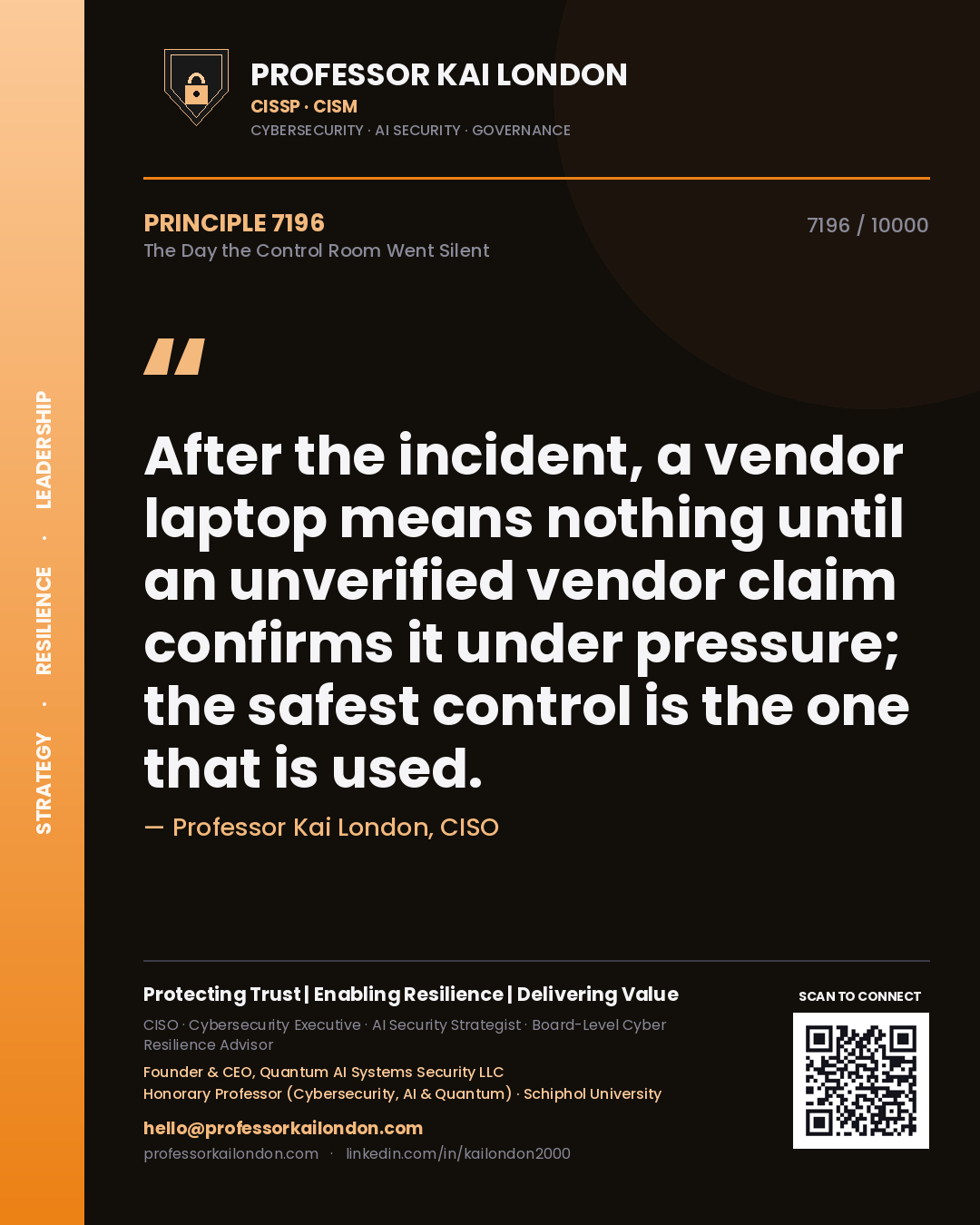 Quote card by Professor Kai London reading 'After the incident, a vendor laptop means nothing until an unverified vendor claim confirms it under pressure; the safest control is the one that is used.'. From the book The Day the Control Room Went Silent.