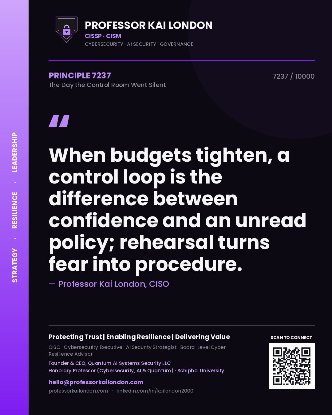 Quote card by Professor Kai London reading 'When budgets tighten, a control loop is the difference between confidence and an unread policy; rehearsal turns fear into procedure.'. From the book The Day the Control Room Went Silent.
