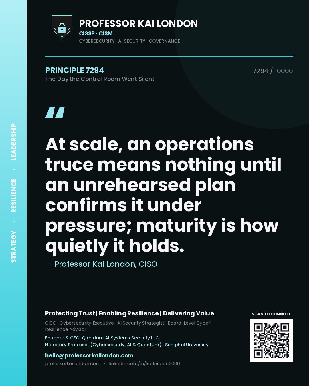 Quote card by Professor Kai London reading 'At scale, an operations truce means nothing until an unrehearsed plan confirms it under pressure; maturity is how quietly it holds.'. From the book The Day the Control Room Went Silent.