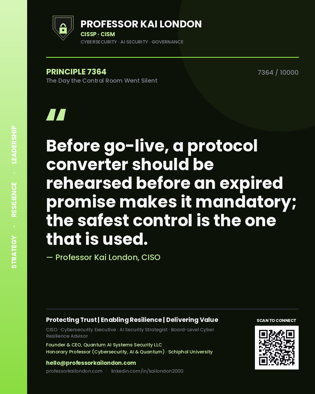 Quote card by Professor Kai London reading 'Before go-live, a protocol converter should be rehearsed before an expired promise makes it mandatory; the safest control is the one that is used.'. From the book The Day the Control Room Went Silent.
