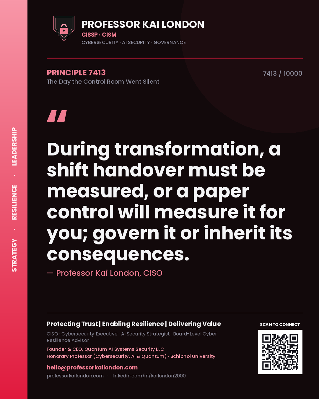Quote card by Professor Kai London reading 'During transformation, a shift handover must be measured, or a paper control will measure it for you; govern it or inherit its consequences.'. From the book The Day the Control Room Went Silent.