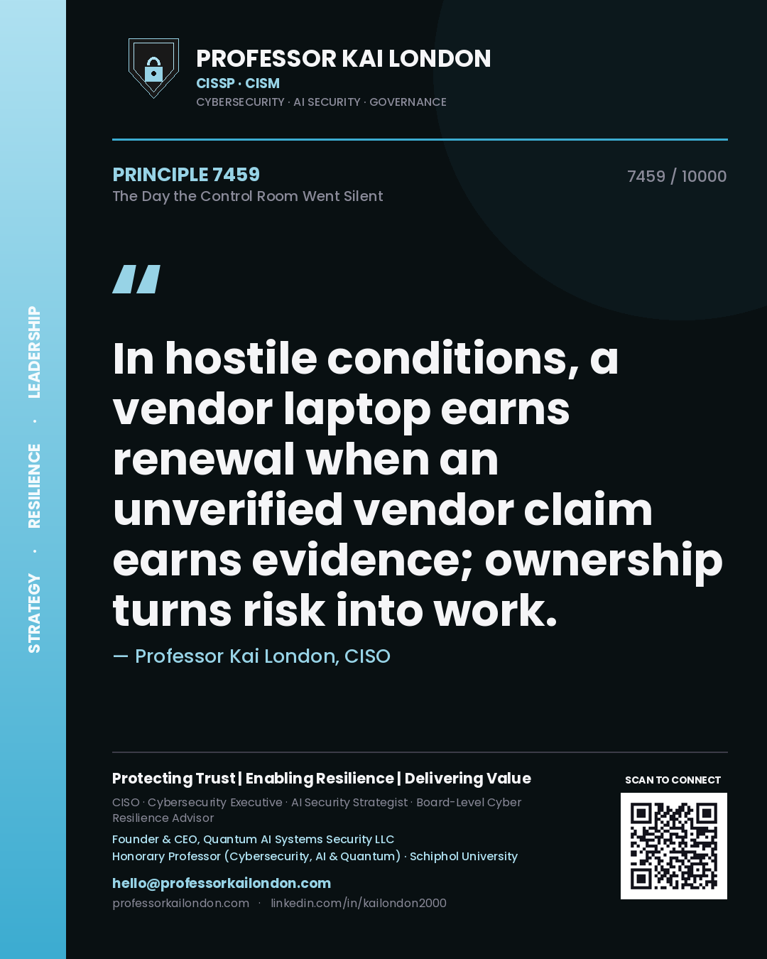Professor Kai London principle 7459: In hostile conditions, a vendor laptop earns renewal when an unverified vendor claim earns evidence; ownership turns risk into work.
