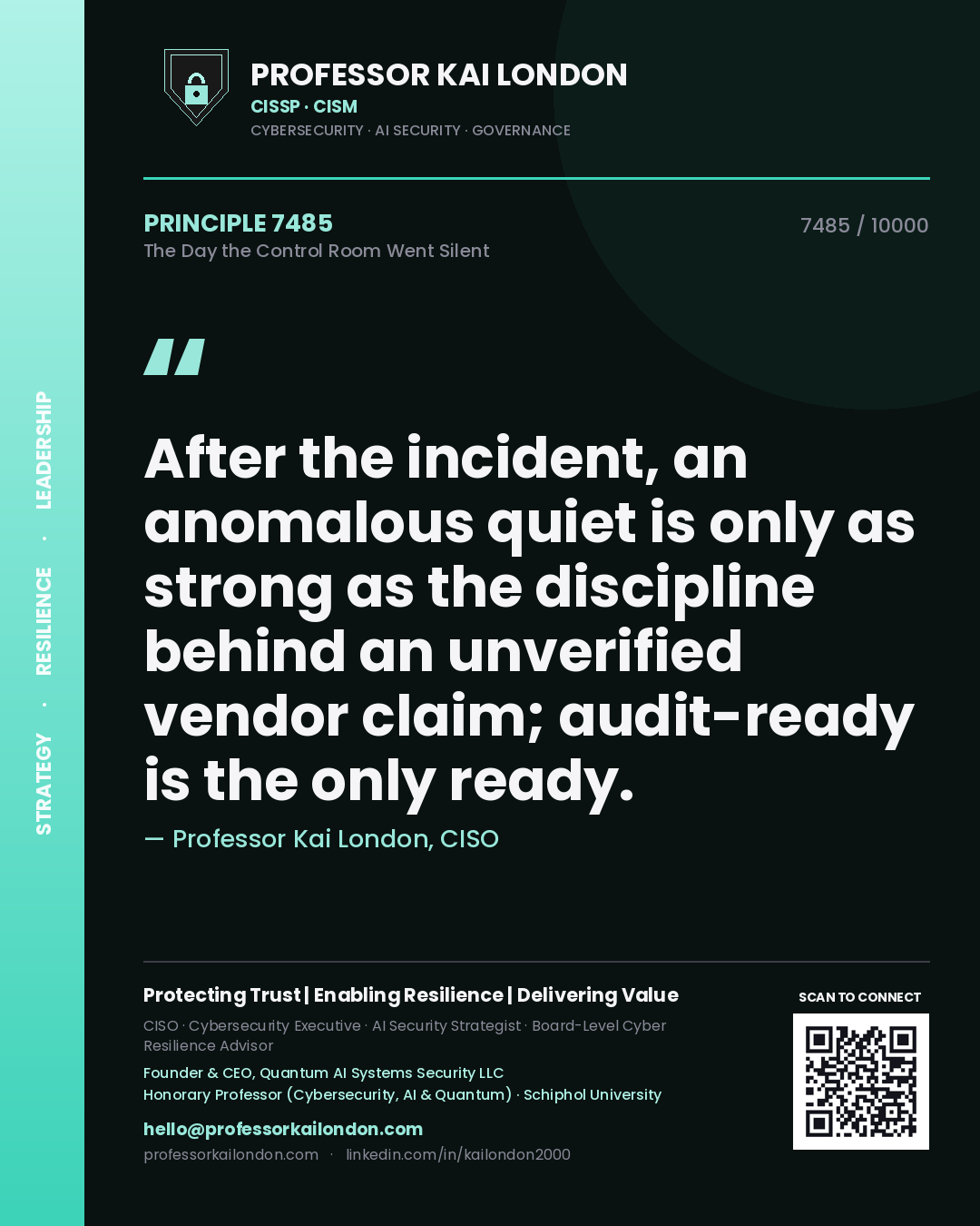 Professor Kai London principle 7485: After the incident, an anomalous quiet is only as strong as the discipline behind an unverified vendor claim; audit-ready is the only ready.