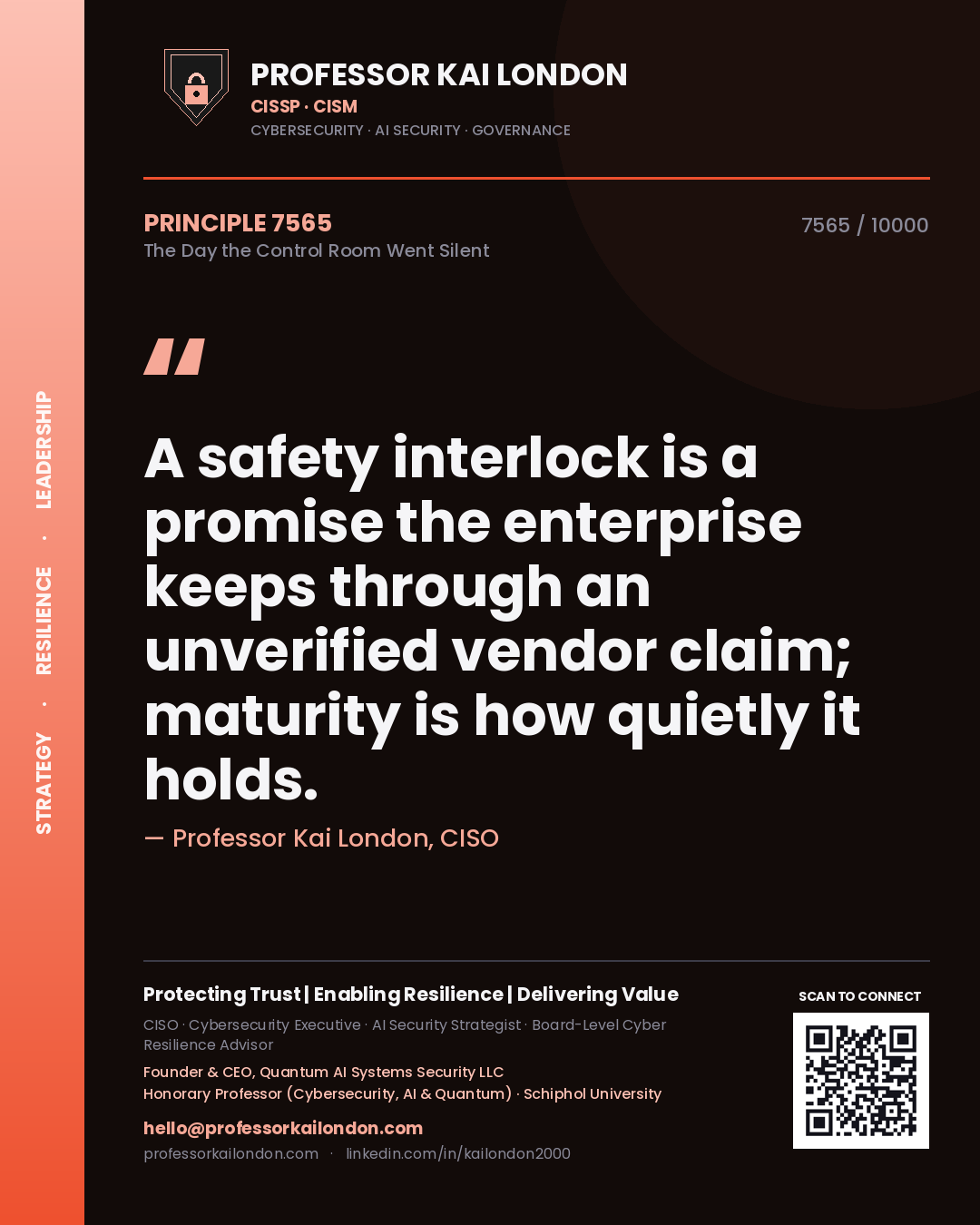 Quote card by Professor Kai London reading 'A safety interlock is a promise the enterprise keeps through an unverified vendor claim; maturity is how quietly it holds.'. From the book The Day the Control Room Went Silent.