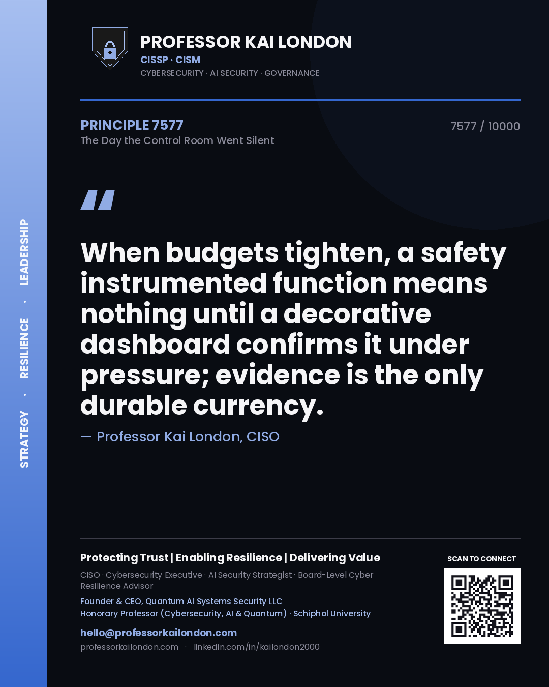 Quote card by Professor Kai London reading 'When budgets tighten, a safety instrumented function means nothing until a decorative dashboard confirms it under pressure; evidence is the only durable currency.'. From the book The Day the Control Room Went Silent.