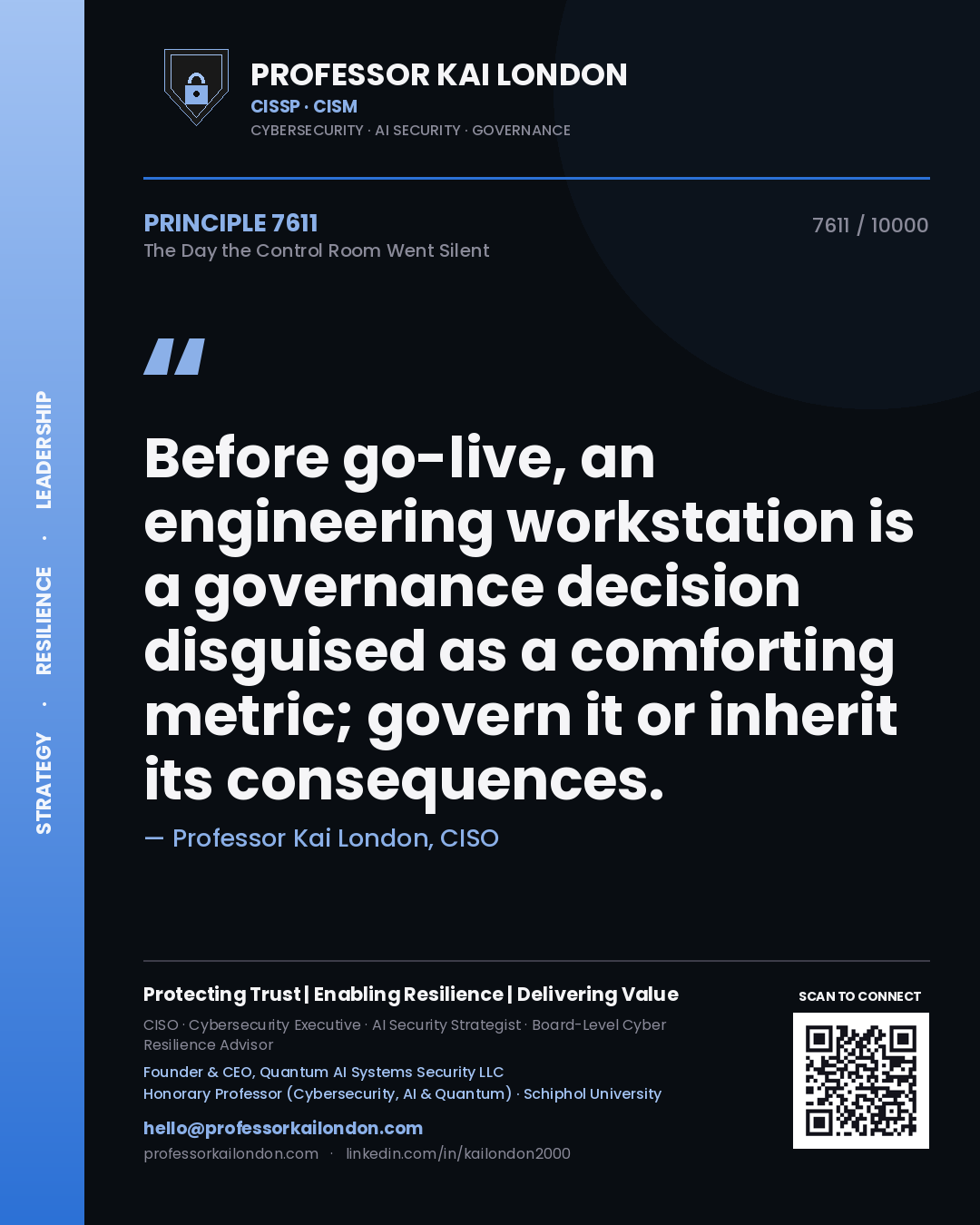 Quote card by Professor Kai London reading 'Before go-live, an engineering workstation is a governance decision disguised as a comforting metric; govern it or inherit its consequences.'. From the book The Day the Control Room Went Silent.