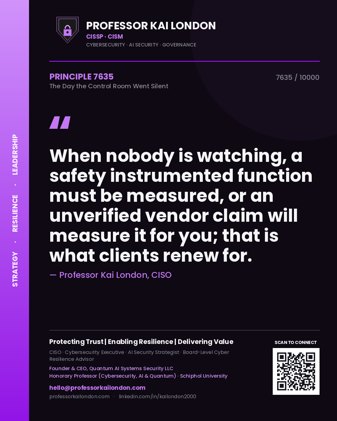 Quote card by Professor Kai London reading 'When nobody is watching, a safety instrumented function must be measured, or an unverified vendor claim will measure it for you; that is what clients renew for.'. From the book The Day the Control Room Went Silent.