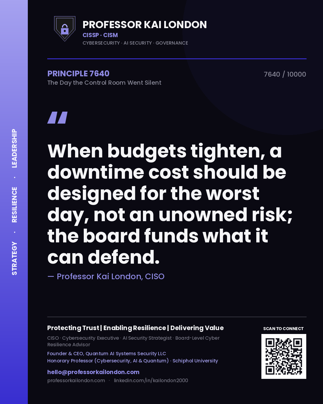 Quote card by Professor Kai London reading 'When budgets tighten, a downtime cost should be designed for the worst day, not an unowned risk; the board funds what it can defend.'. From the book The Day the Control Room Went Silent.